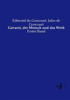 Edmond d Goncourt, Edmond De Goncourt, Jules de Goncourt - Gavarni, der Mensch und das Werk