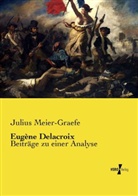 Julius Meier-Graefe - Eugène Delacroix