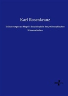 Karl Rosenkranz - Erläuterungen zu Hegel's Encyklopädie der philosophischen Wissenschaften