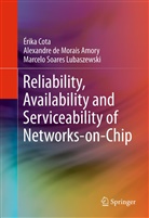 Érik Cota, Erika Cota, Érika Cota, Alexandr de Morais Amory, Alexandre De Morais Amory, Soares Luba... - Reliability, Availability and Serviceability of Networks-on-Chip