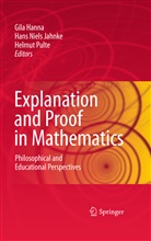 Gila Hanna, Hans Niels Jahnke, Han Niels Jahnke, Hans Niels Jahnke, Helmut Pulte - Explanation and Proof in Mathematics