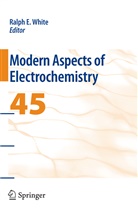 Ralp E White, Ralph E White, Ralph E. White - Modern Aspects of Electrochemistry 45. Vol.45