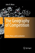 John R Miron, John R. Miron - The Geography of Competition