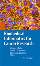 John T. Casagrande, Ramana V. Davuluri, Michael F. Ochs, Joh T Casagrande, John T Casagrande, Ramana V Davuluri - Biomedical Informatics for Cancer Research
