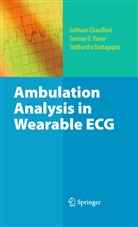 Subhasi Chaudhuri, Subhasis Chaudhuri, Si Duttagupta, Siddhartha Duttagupta, Tanmay Pawar, Tanmay D Pawar... - Ambulation Analysis in Wearable ECG