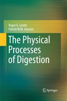 Patrick W M Janssen, Patrick W. M. Janssen, Patrick W.M. Janssen, Roger Lentle, Roger G Lentle, Roger G. Lentle - The Physical Processes of Digestion