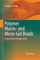 Amos Nussinovitch - Polymer Macro- and Micro-Gel Beads:  Fundamentals and Applications