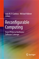 Joa Cardoso, Joao Cardoso, Michael Hubner, Hübner, Hübner, Michael Hübner - Reconfigurable Computing