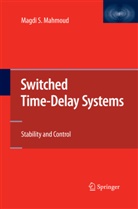 Magdi S Mahmoud, Magdi S. Mahmoud - Switched Time-Delay Systems