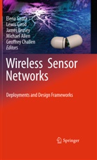 Michael Allen, James Brusey, James Brusey et al, Geoffrey Challen, Elena Gaura, Lewi Girod... - Wireless Sensor Networks