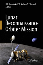 J. W. Keller, J.W. Keller, R Vondrak, R R Vondrak, R. R. Vondrak, R.R. Vondrak... - Lunar Reconnaissance Orbiter Mission