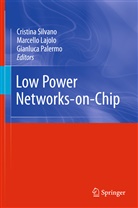 Marcell Lajolo, Marcello Lajolo, Gianluca Palermo, Cristina Silvano - Low Power Networks-on-Chip