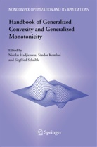 Nicolas Hadjisavvas, Sandor Komlosi, Sándo Komlósi, Sándor Komlósi, Siegfried S Schaible, Siegfried S. Schaible - Handbook of Generalized Convexity and Generalized Monotonicity