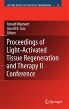 B Tata, B Tata, Darrell B. Tata, Ronal Waynant, Ronald Waynant - Proceedings of Light-Activated Tissue Regeneration and Therapy Conference