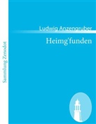 Ludwig Anzengruber - Heimg'funden