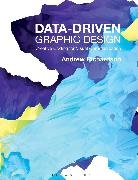 Andrew Richardson, Andrew (Northumbria University Richardson, Richardson Andrew - Data-Driven Graphic Design : Creative Coding for Visual Communication