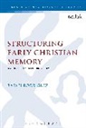 Rafael Rodriguez, Rafael Rodriguez, Rafael (Johnson University Rodriguez, Chris Keith - Structuring Early Christian Memory