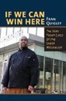 Fran Quigley - If We Can Win Here