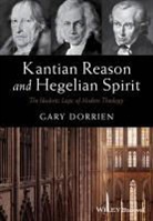 Dorrien, G Dorrien, Gary Dorrien, Gary (Union Theological Seminary Dorrien, Dorrien Gary - Kantian Reason and Hegelian Spirit