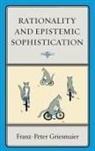 Franz-Peter Griesmaier, Griesmaier Franz-Peter - Rationality and Epistemic Sophistication