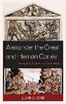 Justin D. Lyon, Justin D. Lyons, Lyons Justin D. - Alexander the Great and Hernan Cortes