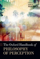 Mohan Matthen, Mohan (University of Toronto) Matthen, Mohan Matthen - The Oxford Handbook of Philosophy of Perception