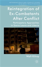 W Kilroy, W. Kilroy, Walt Kilroy - Reintegration of Ex-Combatants After Conflict