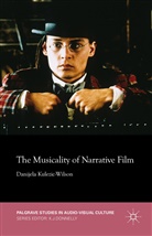 D Kulezic-Wilson, D. Kulezic-Wilson, Danijela Kulezic-Wilson - Musicality of Narrative Film