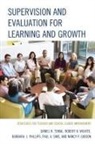 Nancy Gibson, Barbara Phillips, Paul A. Sims, Daniel R. Tomal, Daniel R. Wilhite Tomal, Robert K. Wilhite - Supervision and Evaluation for Learning and Growth