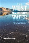B Lynn Ingram, B. Lynn Ingram, B. Lynn Malamud-Roam Ingram, Lynn Ingram, Ingram B. Lynn, Lynn Ingram... - West Without Water