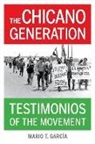 Mario T. Garcaia, Mario T. Garcia, Mario T García, Mario T. García, Mario T García - Chicano Generation