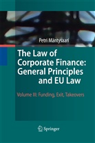 Petri Mäntysaari - The Law of Corporate Finance: General Principles and EU Law. Vol.3