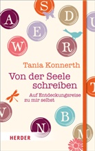 Tania Konnerth - Von der Seele schreiben