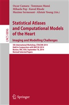 Oscar Camara, Tommas Mansi, Tommaso Mansi, Mihaela Pop, Mihaela Pop et al, Kawal Rhode... - Statistical Atlases and Computational Models of the Heart: Imaging and Modelling Challenges