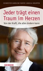 Angela Krumpen, Karolin Mayer, Karoline Mayer - Jeder trägt einen Traum im Herzen