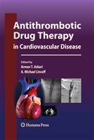 Arman T Askari, Arman T. Askari, A Michael Lincoff, A. Michael Lincoff, Michael Lincoff, Michael Lincoff... - Antithrombotic Drug Therapy in Cardiovascular Disease
