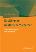 Lutz Unterseher - Das Dilemma militärischer Sicherheit
