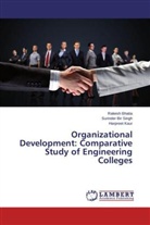 Rakes Bhatia, Rakesh Bhatia, Harpreet Kaur, Surinder Bi Singh, Surinder Bir Singh - Organizational Development: Comparative Study of Engineering Colleges