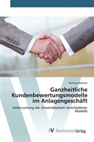 Henning Behrens - Ganzheitliche Kundenbewertungsmodelle im Anlagengeschäft