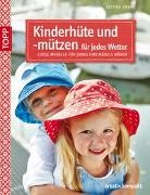 Bettina Zweng - Kinderhüte und -mützen für jedes Wetter