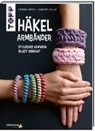 Stefani Brych, Stefanie Brych, Jennifer Stiller - Häkelarmbänder