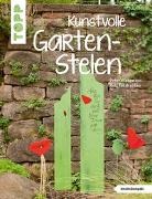 Alice Rögele - Kunstvolle Garten-Stelen