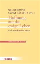Augustin, Augustin, George Augustin, Walte Kasper, Walter Kasper, Walte Kasper (Kardinal)... - Hoffnung auf das ewige Leben