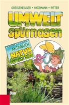 Ingri Greisenegger, Ingrid Greisenegger, Ingrid Greisnegger, Kar Katzmann, Karo Katzmann, Karo Meixner-Katzmann... - Umweltspürnasen - Aktivbuch Naturgarten