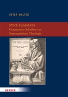 Peter Walter, Thoma Dietrich, Thomas Dietrich, Michae Quisinsky, Michael Quisinsky, Michael Quisinsky u a... - Syngrammata - Gesammelte Schriften zur Systematischen Theologie
