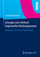 Carsten Wesselmann - Lösungen zum Lehrbuch Angewandtes Rechnungswesen