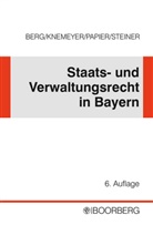 Wilfried Berg, Franz-Ludwig Knemeyer, Hans-Jürgen Papier - Staats- und Verwaltungsrecht in Bayern