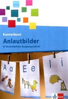 Horst Bartnitzky, Hans-Dieter Bunk - Kunterbunt Fibel, Neubearbeitung: Anlautbilder in Vereinfachter Ausgangsschrift