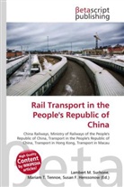 Susan F Marseken, Susan F. Marseken, Lambert M. Surhone, Miria T Timpledon, Miriam T. Timpledon - Rail Transport in the People's Republic of China