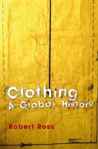 Robert Ross, R Ross, Robert Ross, Robert (University of Leiden) Ross - Clothing